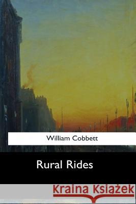 Rural Rides William Cobbett 9781548303341 Createspace Independent Publishing Platform - książka