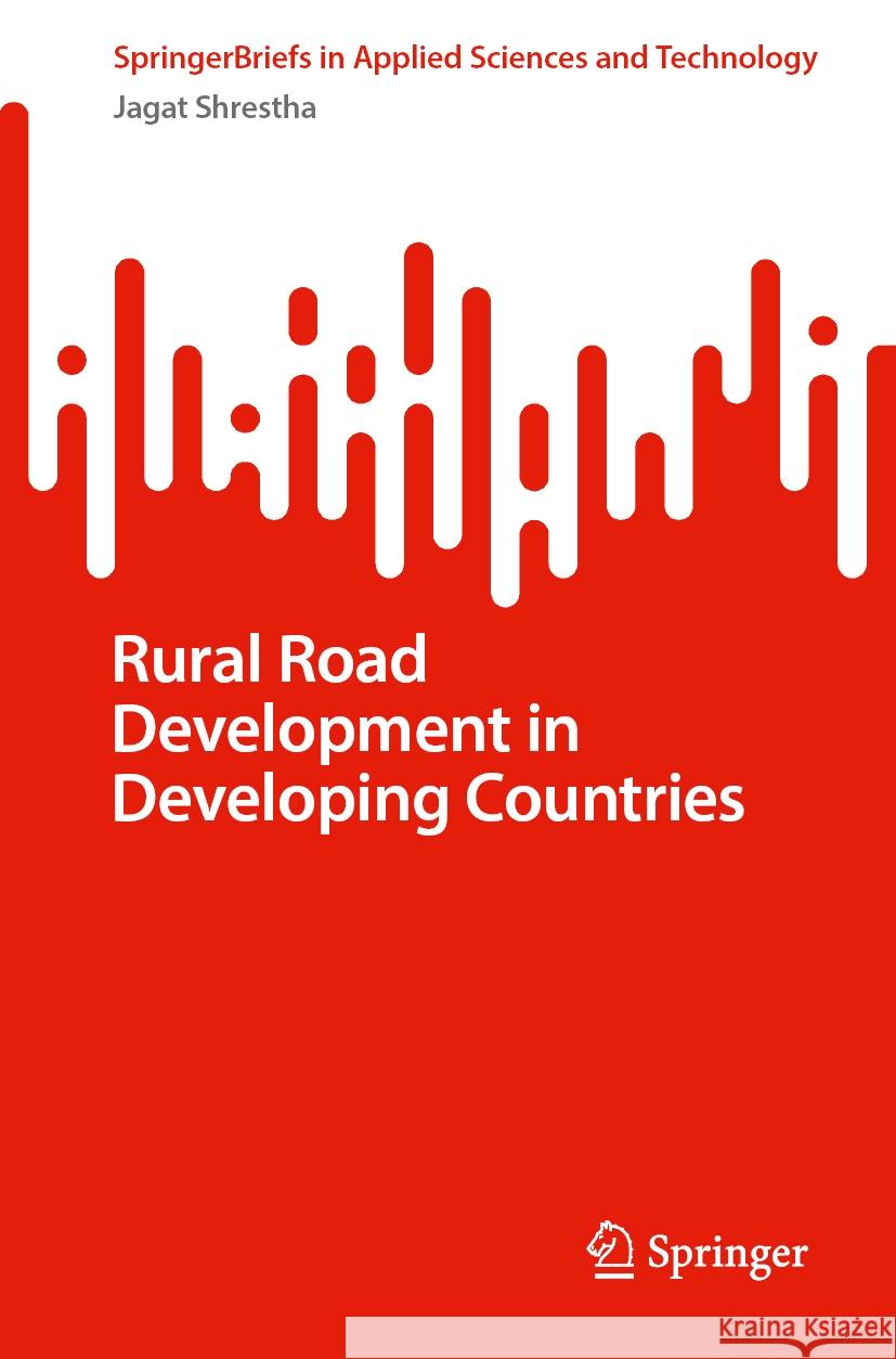 Rural Road Development in Developing Countries Jagat Shrestha 9789819620111 Springer Nature Switzerland AG - książka