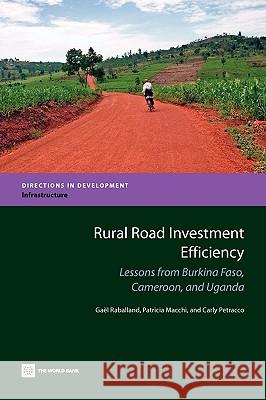 Rural Road Investment Efficiency: Lessons from Burkina Faso, Cameroon, and Uganda Raballand, Gael 9780821382141 World Bank Publications - książka