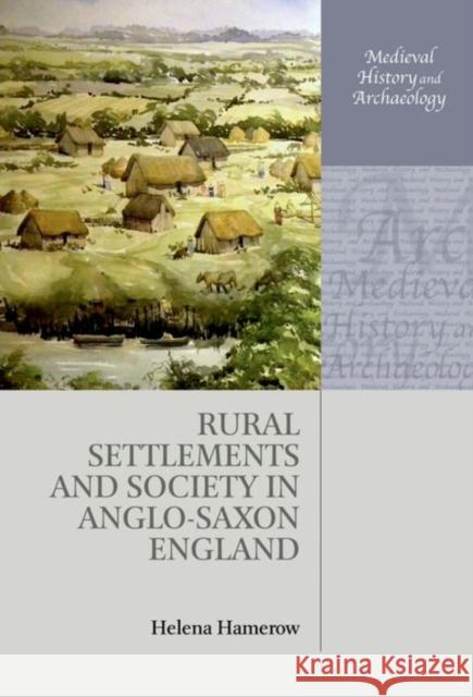 Rural Settlements and Society in Anglo-Saxon England Helena Hamerow 9780199203253  - książka