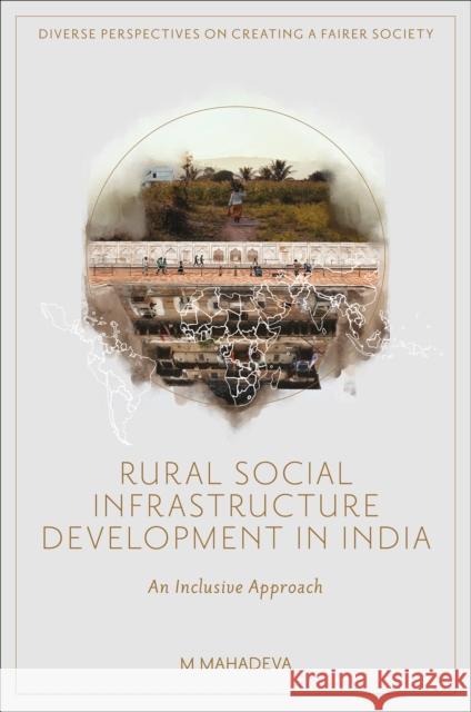 Rural Social Infrastructure Development in India: An Inclusive Approach M. Mahadeva 9781836083818 Emerald Publishing Limited - książka