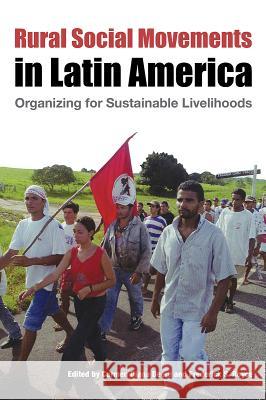 Rural Social Movements in Latin America: Organizing for Sustainable Livelihoods Carmen Diana Deere Frederick S. Royce 9780813064826 University Press of Florida - książka