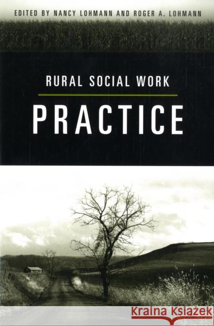 Rural Social Work Practice  9780231129336 UNIVERSITY PRESSES OF CALIFORNIA, COLUMBIA AN - książka