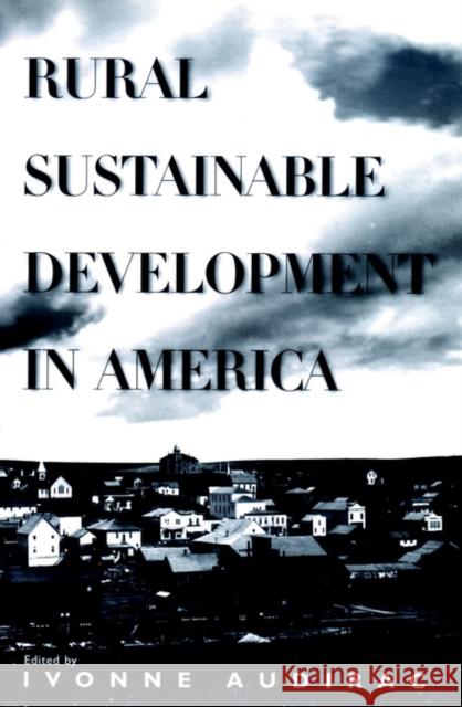 Rural Sustainable Development in America Ivonne Audirac Avonne Audirac 9780471152330 John Wiley & Sons - książka
