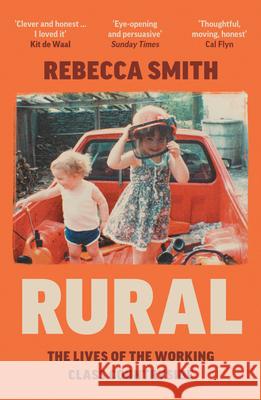 Rural: The Lives of the Working Class Countryside Rebecca Smith 9780008526313 HarperCollins Publishers - książka