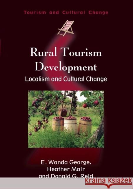 Rural Tourism Development: Localism and Cultural Change George, E. Wanda 9781845411008 Channel View Publications - książka