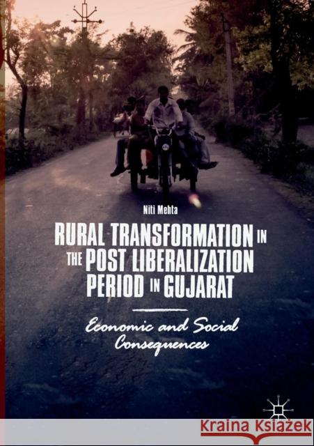 Rural Transformation in the Post Liberalization Period in Gujarat: Economic and Social Consequences Mehta, Niti 9789811342820 Palgrave MacMillan - książka