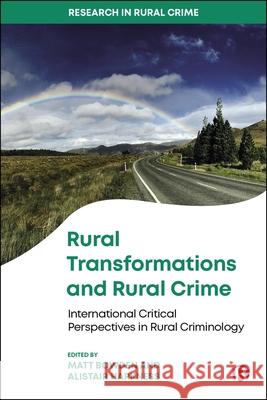 Rural Transformations and Rural Crime: International Critical Perspectives in Rural Criminology Matt Bowden Alistair Harkness 9781529217759 Bristol University Press - książka