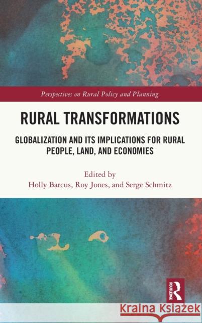 Rural Transformations: Globalization and Its Implications for Rural People, Land, and Economies Barcus, Holly 9780367626464 Taylor & Francis Ltd - książka