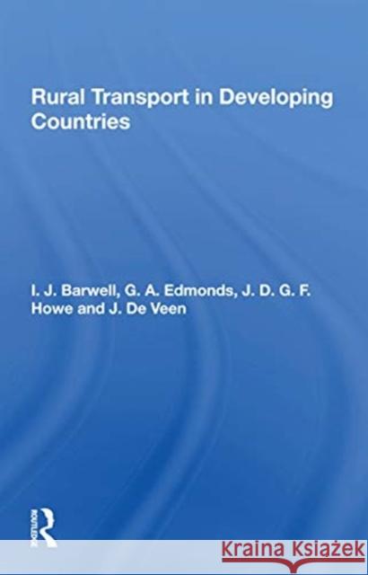 Rural Transport in Developing Countries I. Barwell G. A. Edmonds J. D. G. F. Howe 9780367301873 Routledge - książka