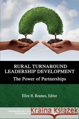 Rural Turnaround Leadership Development: The Power of Partnerships Ellen H. Reames   9781641132916 Information Age Publishing - książka