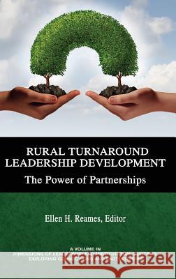 Rural Turnaround Leadership Development: The Power of Partnerships (hc) Reames, Ellen H. 9781641132923 Information Age Publishing - książka