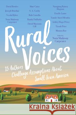 Rural Voices: 15 Authors Challenge Assumptions about Small-Town America Carpenter, Nora Shalaway 9781536212105 Candlewick Press (MA) - książka