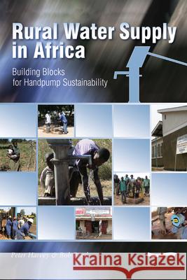 Rural Water Supply in Africa: Building Blocks for Handpump Sustainability Peter Harvey   9781843800675 WEDC - książka