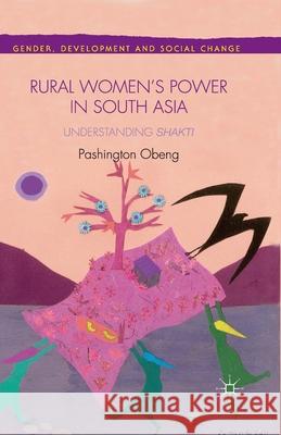 Rural Women's Power in South Asia:: Understanding Shakti Obeng, P. 9781349457847 Palgrave Macmillan - książka