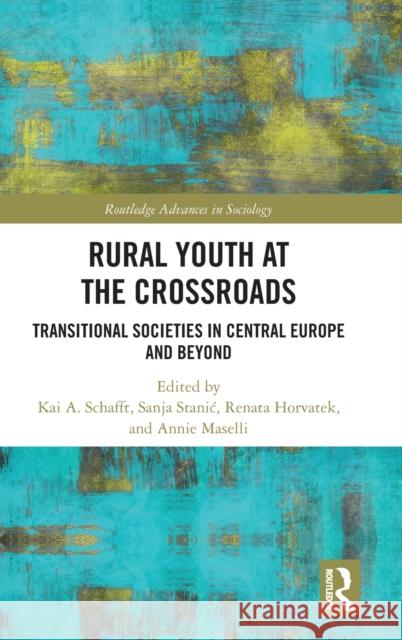 Rural Youth at the Crossroads: Transitional Societies in Central Europe and Beyond Stanic, Sanja 9780367507374 Routledge - książka