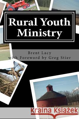 Rural Youth Ministry: Expanded Second Edition Brent Lacy Greg Stier 9781986315067 Createspace Independent Publishing Platform - książka