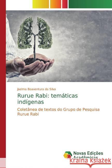 Rurue Rabi: temáticas indígenas : Coletânea de textos do Grupo de Pesquisa Rurue Rabi Boaventura da Silva, Joelma 9786139807727 Novas Edicioes Academicas - książka