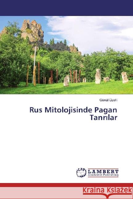 Rus Mitolojisinde Pagan Tanrilar Üzelli, Gönül 9786202064217 LAP Lambert Academic Publishing - książka