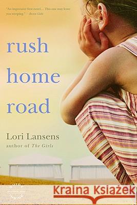 Rush Home Road Lori Lansens 9780316008037 Back Bay Books - książka