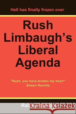 Rush Limbaugh's Liberal Agenda Ralph Johnson 9781451563399 Createspace - książka