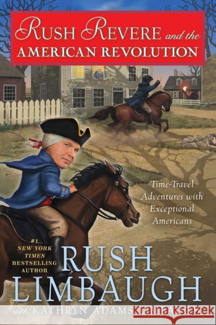 Rush Revere and the American Revolution: Time-Travel Adventures with Exceptional Americans Rush Limbaugh 9781476789873 Threshold Editions - książka