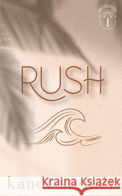 Rush: Special Edition Kandi Steiner   9781960649089 Kandi Steiner, LLC - książka
