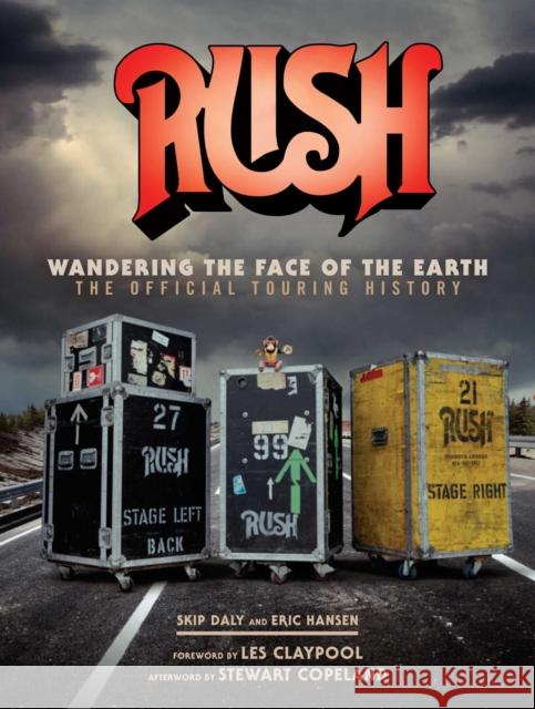 Rush: Wandering The Face of The Earth: The Official Touring History Richard Bienstock 9781683834502 Insight Editions - książka
