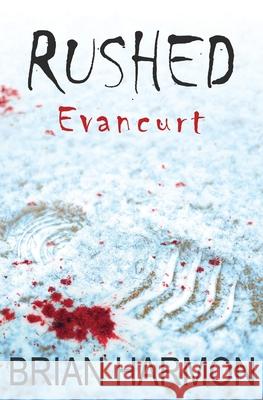 Rushed: Evancurt Brian Harmon 9781945559150 Brian Harmon - książka