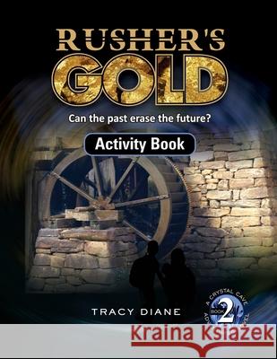 Rusher's Gold Activity Book: Can the past erase the future? Tracy Diane 9781732568518 Giverny Press - książka