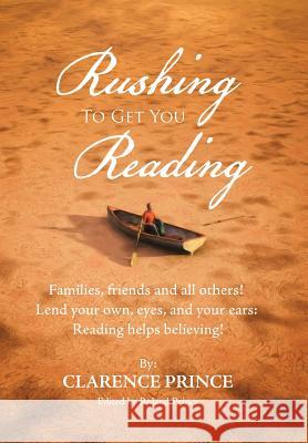 Rushing to Get You Reading: Families, Friends, and All Others Clarence Prince 9781524615970 Authorhouse - książka