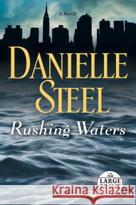 Rushing Waters Danielle Steel 9780735210011 Random House Large Print Publishing - książka