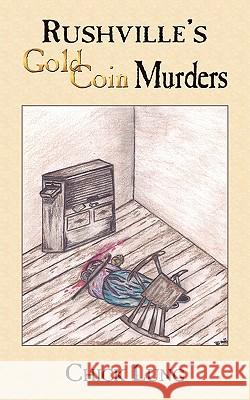 Rushville's Gold Coin Murders Chick Lung 9781449073459 Authorhouse - książka