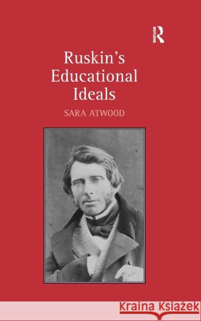 Ruskin's Educational Ideals Sara Atwood   9781409408376 Ashgate Publishing Limited - książka