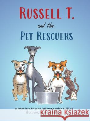 Russell T. and the Pet Rescuers Brian Sullivan Christine Sullivan 9780578847801 Baby Bood Productions, LLC - książka