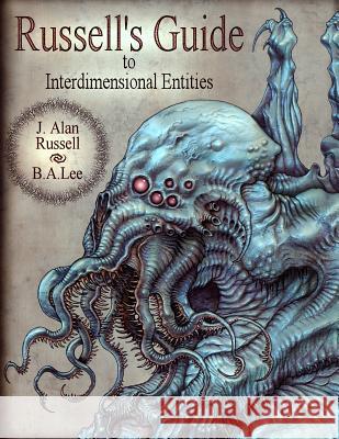 Russell's Guide to Interdimensional Entities MR J. Alan Russell 9781516817924 Createspace - książka