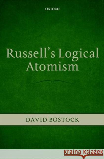 Russell's Logical Atomism David Bostock 9780199651443 Oxford University Press, USA - książka