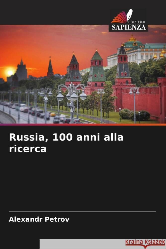 Russia, 100 anni alla ricerca Petrov, Alexandr 9786204466644 Edizioni Sapienza - książka