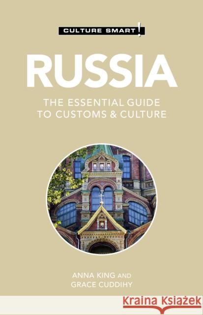 Russia - Culture Smart!: The Essential Guide to Customs & Culture Grace Cuddihy Anna King 9781787028685 Kuperard - książka