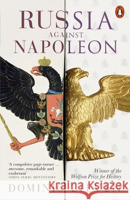 Russia Against Napoleon: The Battle for Europe, 1807 to 1814 Lieven Dominic 9780141984605 Penguin Books Ltd - książka