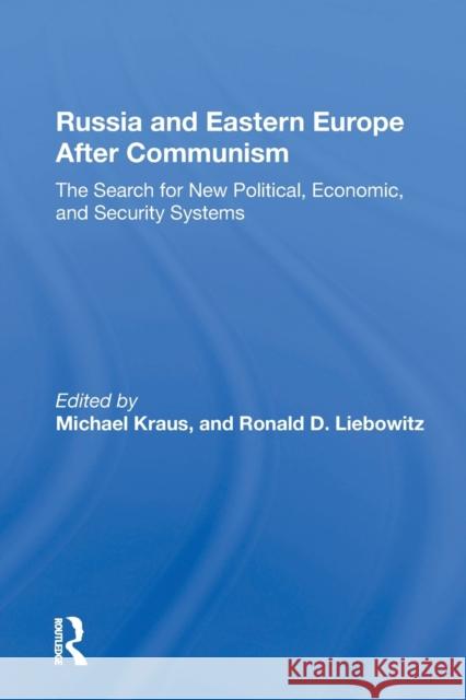 Russia And Eastern Europe After Communism: The Search For New Political, Economic, And Security Systems Kraus, Michael 9780367301910 Routledge - książka