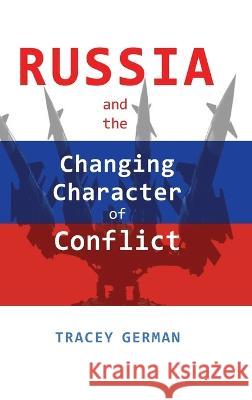 Russia and the Changing Character of Conflict Tracey C German 9781621966739 Cambria Press - książka