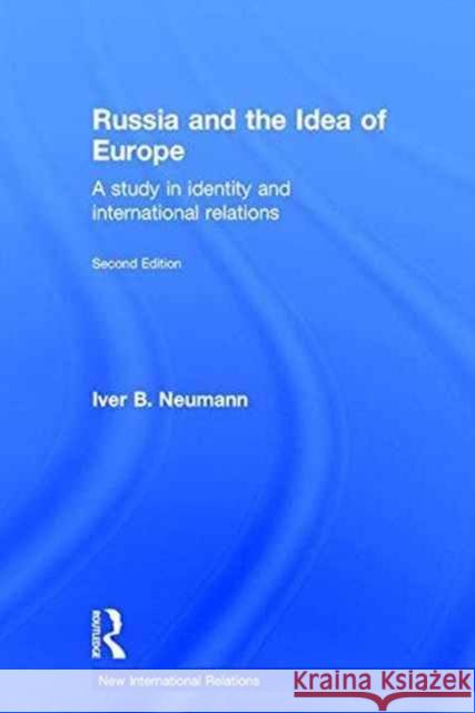 Russia and the Idea of Europe: A Study in Identity and International Relations Iver B. Neumann 9781138182592 Routledge - książka