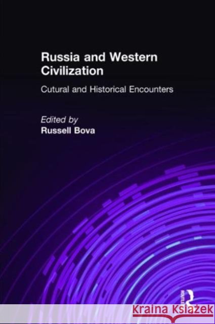 Russia and Western Civilization: Cultural and Historical Encounters Bova, Russell 9780765609762 M.E. Sharpe - książka