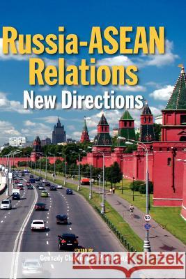 Russia-ASEAN Relations: New Directions Chufrin, Gennady 9789812307361 Institute of Southeast Asian Studies - książka