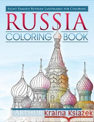 Russia Coloring Book: 8 Famous Russian Landmarks for Coloring Arthur Benjamin 9781619495388 Maestro Publishing Group - książka