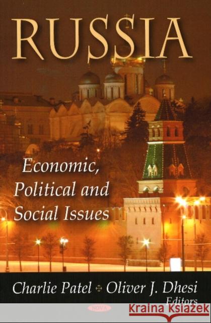 Russia: Economics, Political & Social Issues Charlie Patel, Oliver J Dhesi 9781604566666 Nova Science Publishers Inc - książka