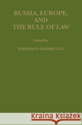 Russia, Europe, and the Rule of Law Ferdinand J. M. Feldbrugge 9789004155336 Martinus Nijhoff Publishers / Brill Academic - książka