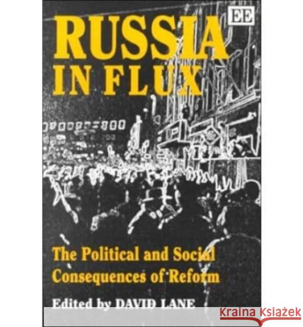 Russia in Flux: The Political and Social Consequences of Reform David Lane 9781852787134 Edward Elgar Publishing Ltd - książka