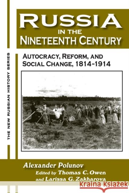 Russia in the Nineteenth Century: Autocracy, Reform, and Social Change, 1814-1914 Polunov, A. I. U. 9780765606723 M.E. Sharpe - książka